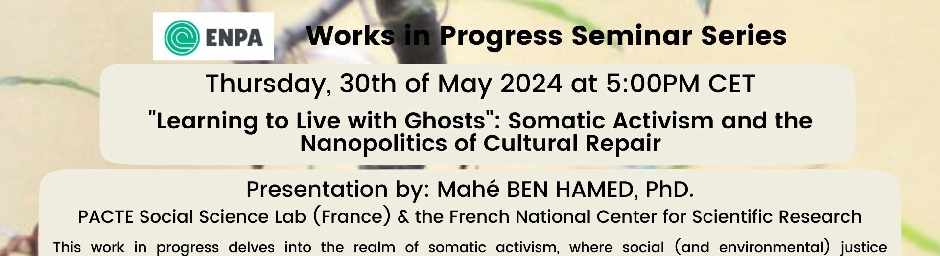 WiPS. Learning to Live with Ghosts: Somatic Activism and the Nanopolitics of Cultural Repair, Mahé Ben Hamed, 30 May