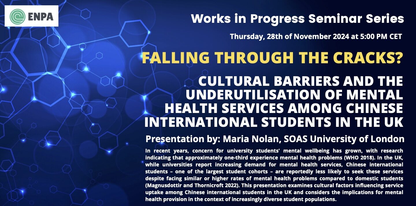 WiPS: Falling through the cracks? Cultural barriers and the underutilization of mental health services among Chinese international students in the UK, Maria Nolan, 28 November